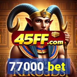 77000 bet